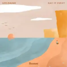 Goldaine — Say It First