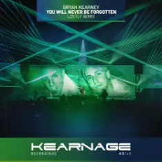 Bryan Kearney — You Will Never Be Forgotten