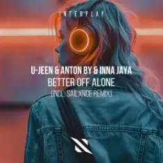 U-Jeen & Anton By & INNA JAYA — Better Off Alone (Extended Mix)