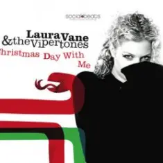 Laura Vane & The Vipertones — Christmas Day With Me