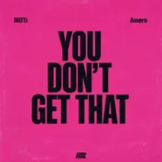 MOTi & Amero — You Don't Get That