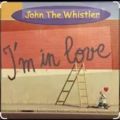 John The Whistler — I’m In Love