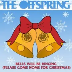 The Offspring — Bells Will Be Ringing (Please Come Home For Christmas)
