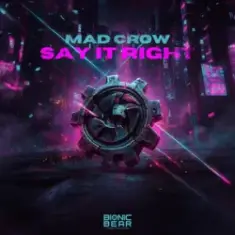Mad Crow — Say It Right