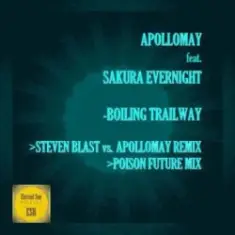 Apollomay feat. Sakura Evernight — Boiling Trailway (Steven Blast vs Apollomay Remix)