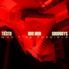 Tiesto & Odd Mob & Goodboys — Won’t Be Possible