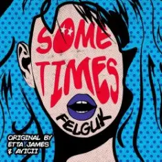 Avicii & Etta James — Sometimes (Felguk remix)
