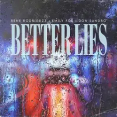 Rene Rodrigezz & Emily Fox & DON SANDRO — Better Lies