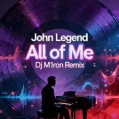 John Legend — All of Me (Dj M1ron Remix)