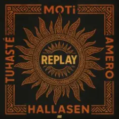 MOTi & Amero & Hallasen & Tuhasté — Replay