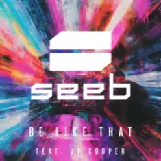 Seeb & JP Cooper — Be like that