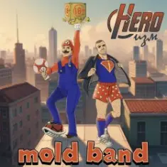 mold band — HEROизм