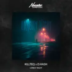 KILLTEQ & D.HASH — Lonely Night