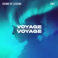 Sound Of Legend & Siks — Voyage Voyage