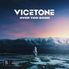 Vicetone — Over Too Soon