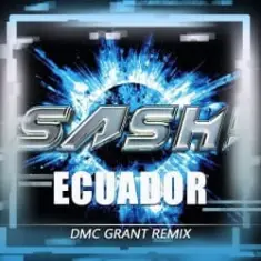 Sash! — Ecuador (Dmc Grant Radio Remix)
