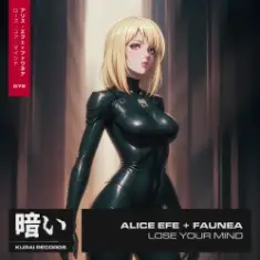 Alice Efe & Faunea — Lose Your Mind (Extended Mix)