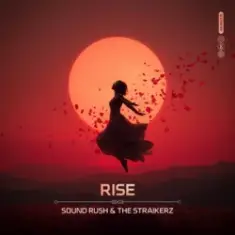 Sound Rush & The Straikerz — Rise