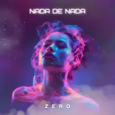 ZERO — Nada De Nada