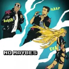 Arash feat. Ilkay Sencan, Era Istrefi — No Maybes