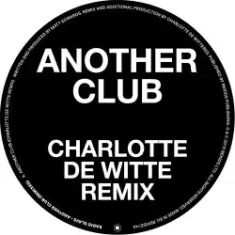 Radio Slave — Another Club (Charlotte de Witte Remix)