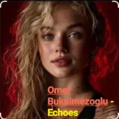 Omer Bukulmezoglu — Echoes