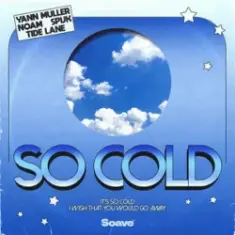 Yann Muller & NOAM & Spijk & Tide Lane — So Cold