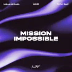 Lucas Estrada & Lenji & Amadi Blue — Mission Impossible