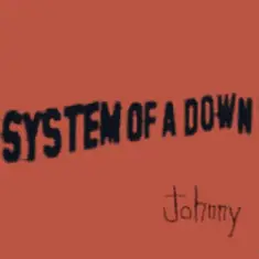 System of a Down — Johnny