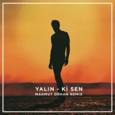 Yalın — Ki Sen (Mahmut Orhan Remix)