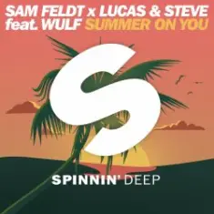 Sam Feldt x Lucas & Steve ft. Wulf — Summer On You