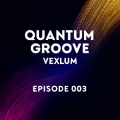 Vexlum — Quantum Groove 003