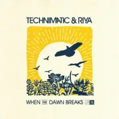 Technimatic feat. Riya — When the Dawn Breaks