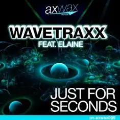 Wavetraxx — Just For Seconds (feat Elaine - Re-Loop Remix)