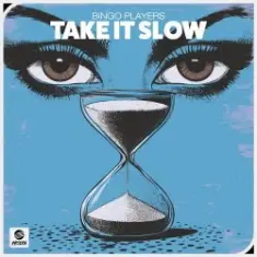 Bingo Players — Take It Slow