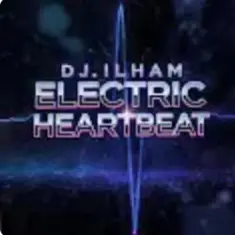 DJ.ILHAM — ELECTRIC HEARTBEAT
