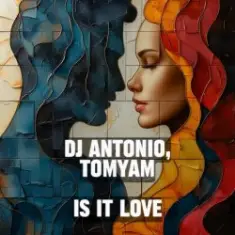 Dj Antonio & TomYam — Is It Love