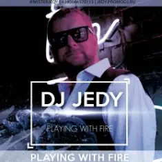 DJ JEDY — Playing With Fire