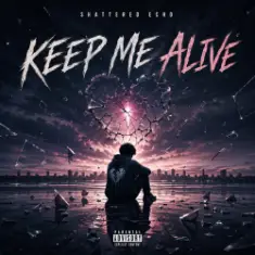 Shattered Echo — Keep Me Alive