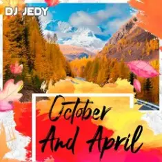 DJ JEDY — October and April