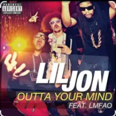 Lil Jon feat. LMFAO — Outta Your Mind (Dirty)