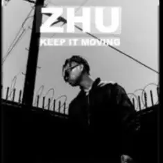 ZHU — Keep It Moving