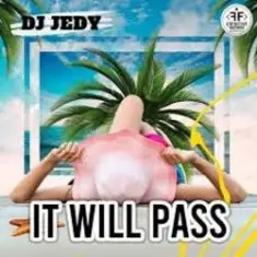 DJ JEDY — It Will Pass