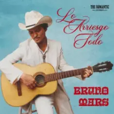 Bruno Mars — Lo Arriesgo Todo