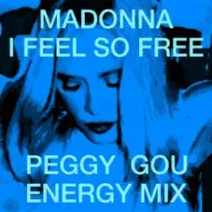 Madonna — I Feel So Free (Peggy Gou Energy Mix)