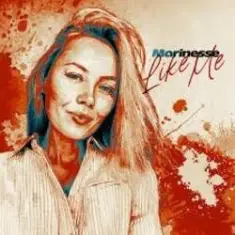 Marinesse — Like Me