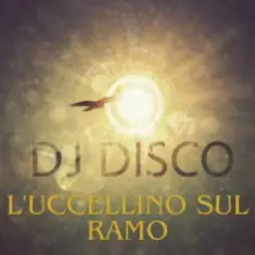 DJ Disco — L'uccsul ramo