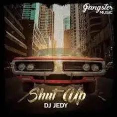 DJ JEDY — Shut Up