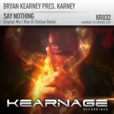 Bryan Kearney pres. Karney — Say Nothing (Original Mix)