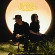 Tommee Profitt & Mara Justine — Blessed Assurance (I Will Praise You)